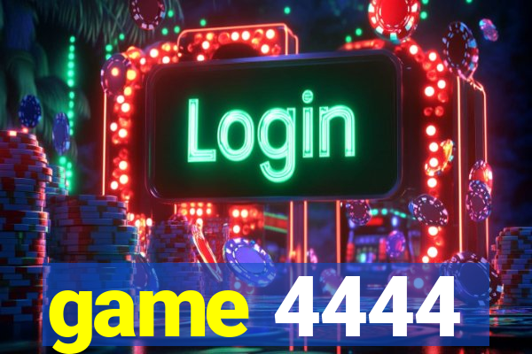 game 4444